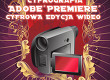 Adobe Premiere - cyfrowa edycja wideo